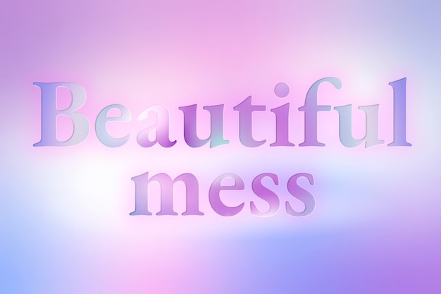 Free Photo beautiful mess aesthetic typography in colorful gradient font