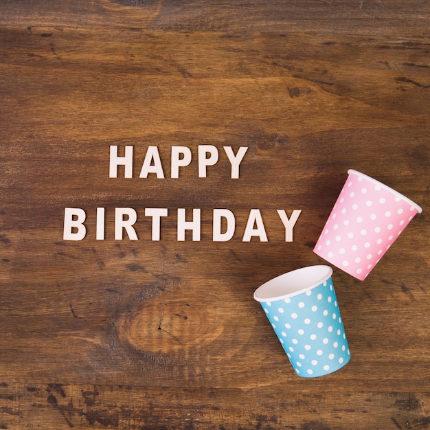 Cups and happy birthday writing