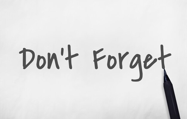 Don't Forget Notice Reminder Words Graphic Concept