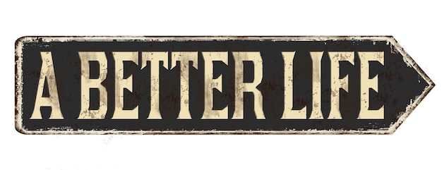 Illustration of a sign with a better life message isolated on a white background