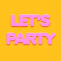 Free photo let's party word in bold text style