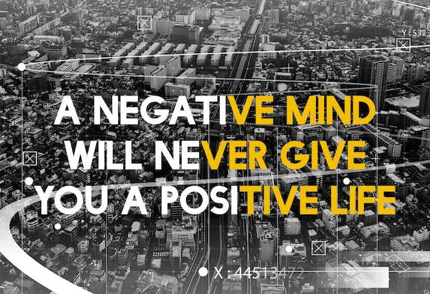 Free photo a negative mind will never give you positive life motivation attitude graphic words