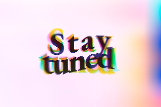 Free Photo stay tuned word in anaglyph text typography