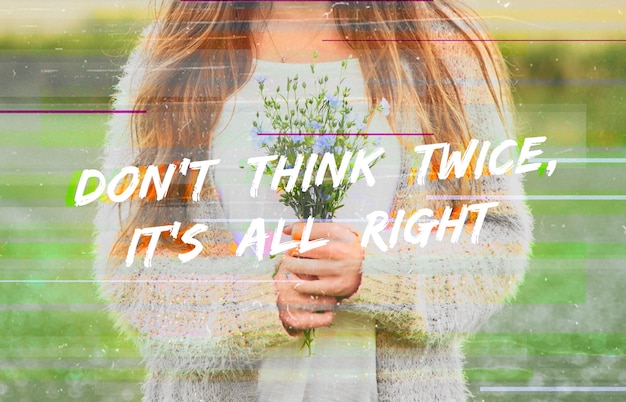 Free Photo don't think twice it's alright phrase word