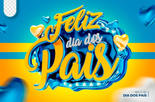 3d happy fathers day logo for advertising campaigns compositions feliz dia dos pais in brazil