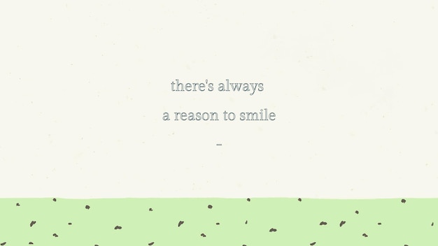 Free PSD inspirational quote editable template psd there's always a reason to smile text on green background