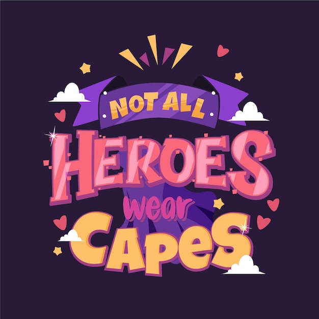 Free Vector not all heroes wear capes lettering