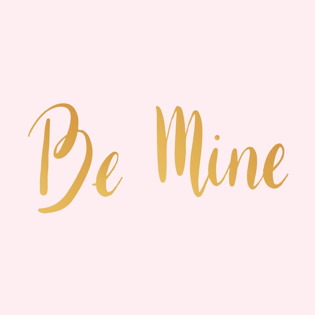 Be mine typography style vector