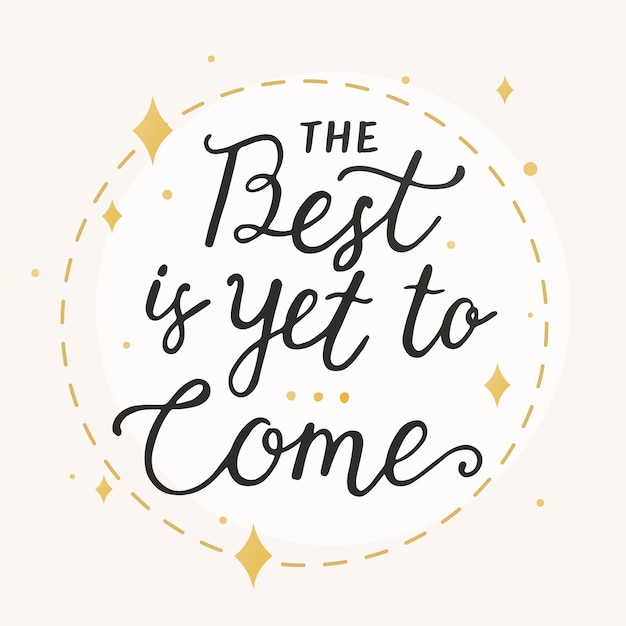 Free Vector the best is yet to come typography vector