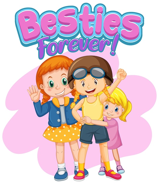 Besties forever with three cute kids cartoon characters