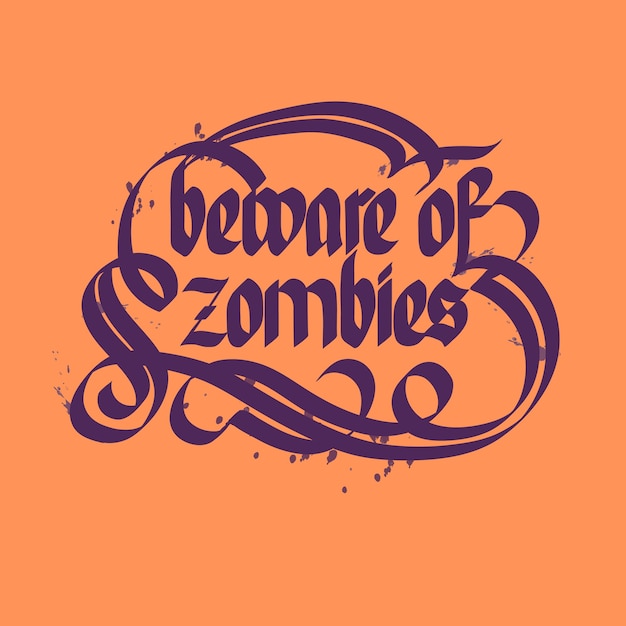 Beware of zombies typographical lettering