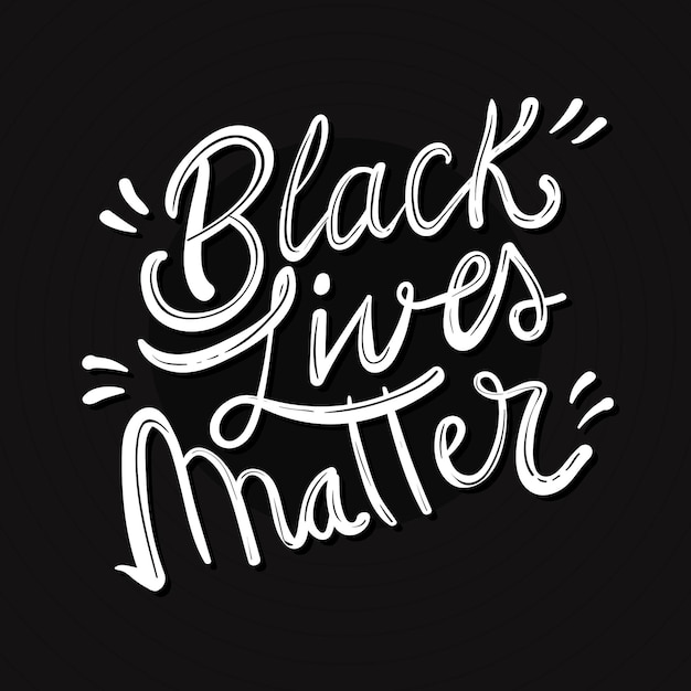 Black lives matter - lettering