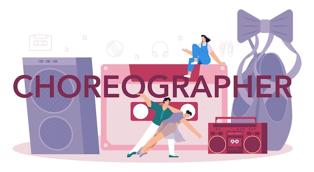 Choreographer typographic header Dance teacher in studio Training courses for children and adults Classical ballet or modern street dance Vector Illustration