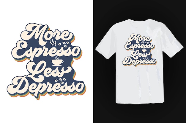 Free vector coffee tshirt design, vintage typography and lettering art, retro slogan