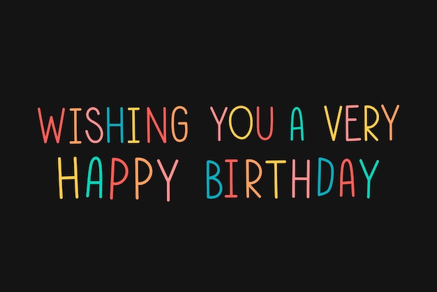 Free vector colorful wishing you a very happy birthday typography on a black background vector