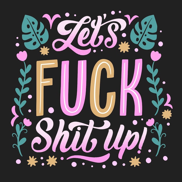 Free Vector creative let's fuck shit up lettering