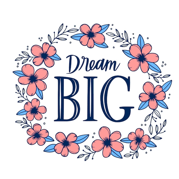 Free vector dream big quote floral lettering