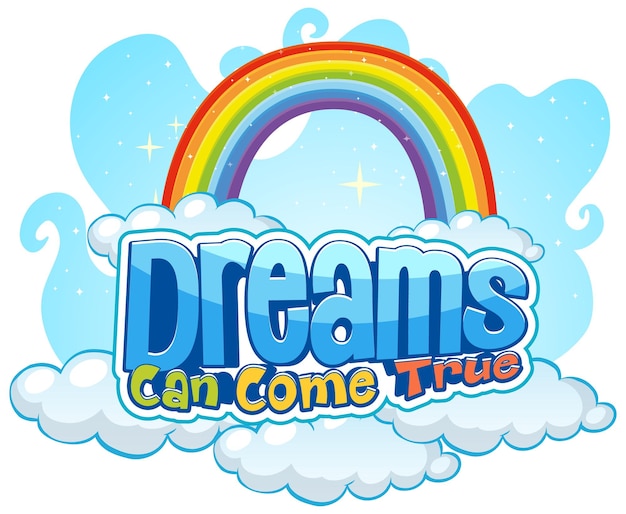 Free Vector dreams can come true font typography with rainbow and cloud banner isolated