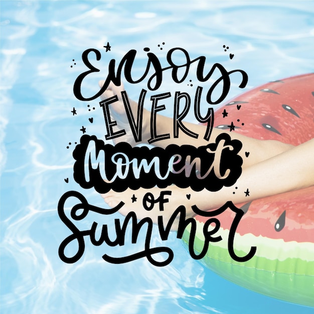 Enjoy every moment of summer lettering