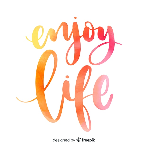 Enjoy life watercolor lettering