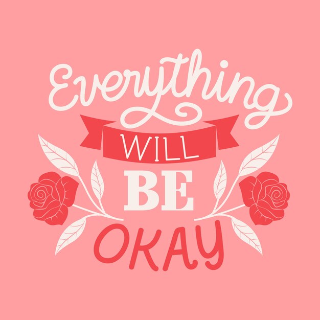 Everything wil be ok lettering message theme