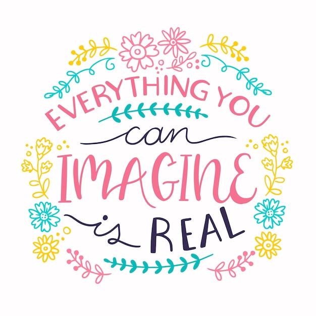 Free Vector everything you imagine can be real quote lettering