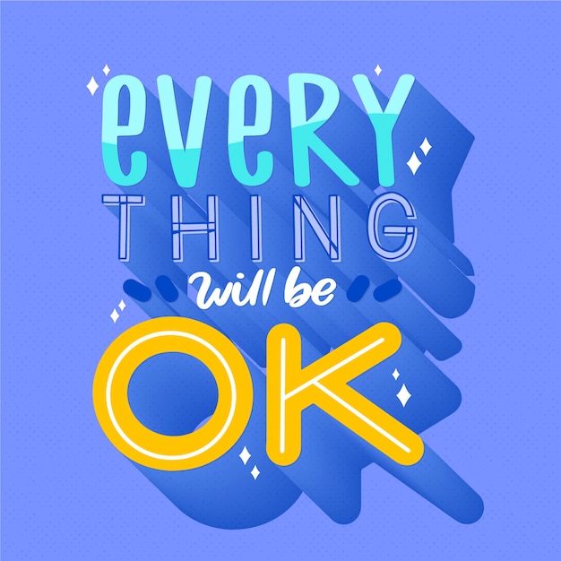 Everythink will be ok lettering