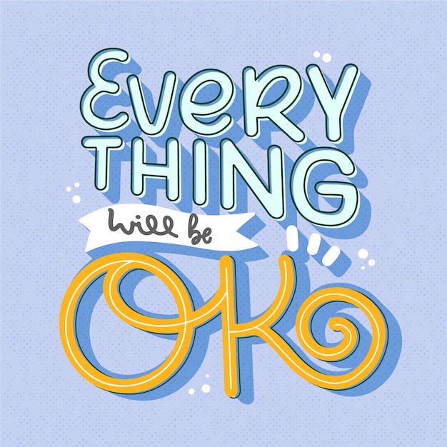 Free Vector everythink will be ok lettering