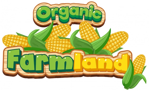 Font design for word organic farmland with sweet corn