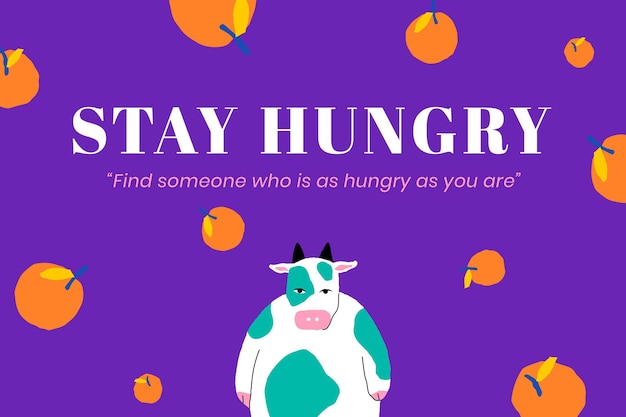 Free Vector funny quote editable template vector stay hungry with cute ox illustration