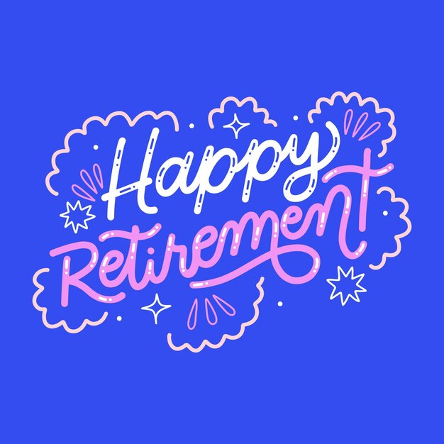 Hand drawn happy retirement lettering