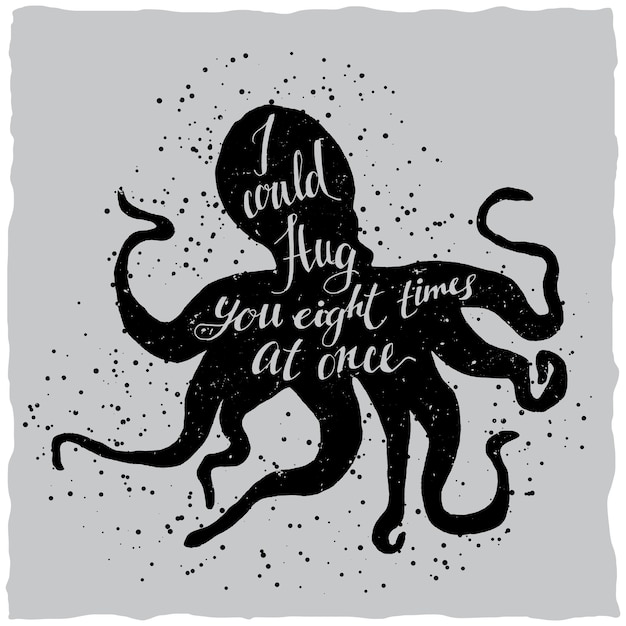 Hand drawn lettering poster with image of octopus silhouette and quote