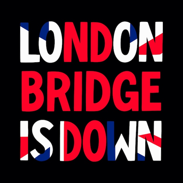 Hand drawn london bridge is down lettering