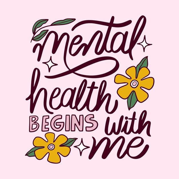 Hand drawn mental health inspiring lettering