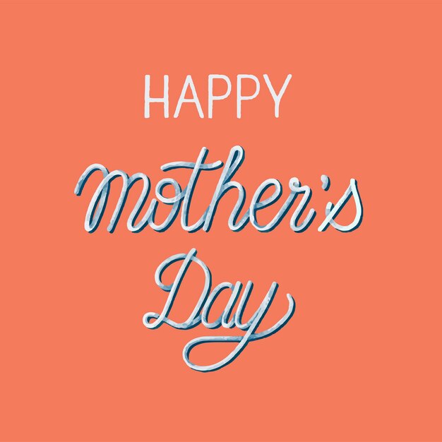 Handwritten style of Happy Mother&#39;s Day typography