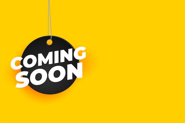 Free Vector hanging style coming soon tag yellow background design