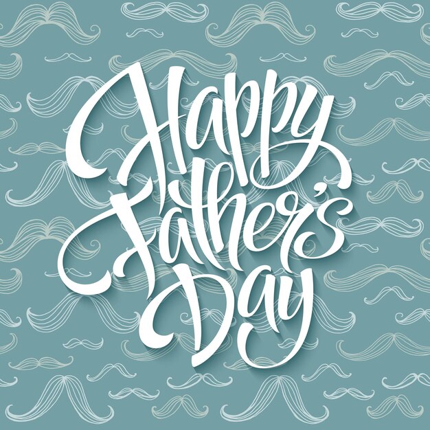 Happy fathers day with greeting lettering and mustache pattern.