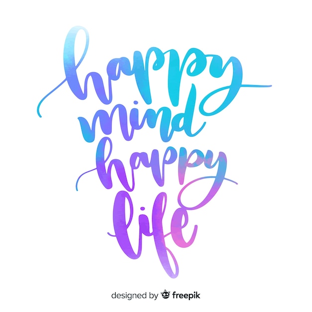 Happy mind happy life watercolor lettering