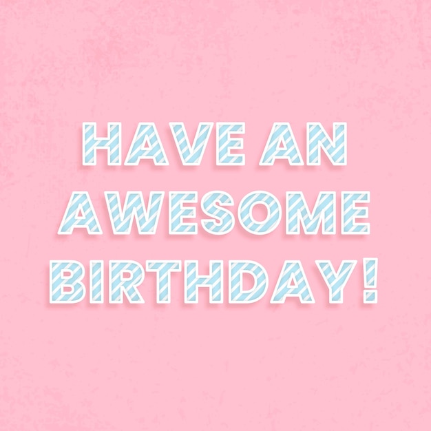 Free Vector have an awesome birthday word vector candy stripe font