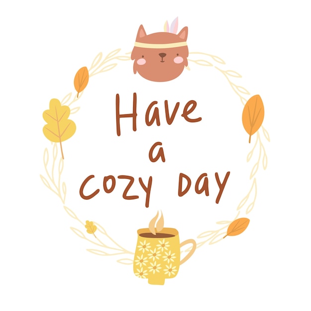 Free Vector have a cozy day card with animal and coffee