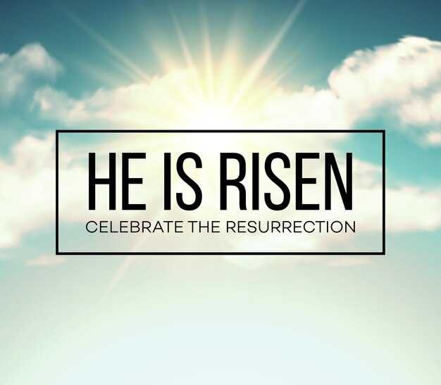 He is risen