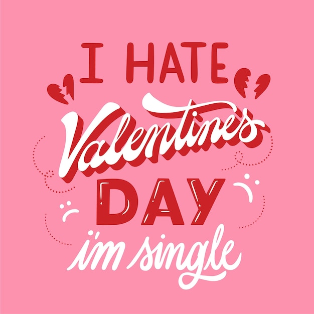 I hate valentines day i'm single message