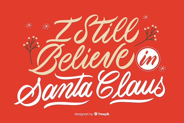 I still believe in santa claus lettering