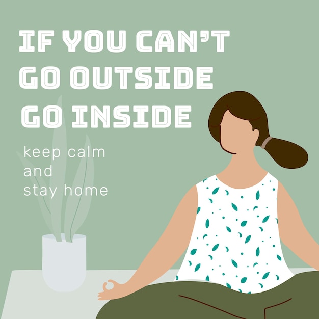 Free Vector if can't go outside go inside during coronavirus pandemic social template