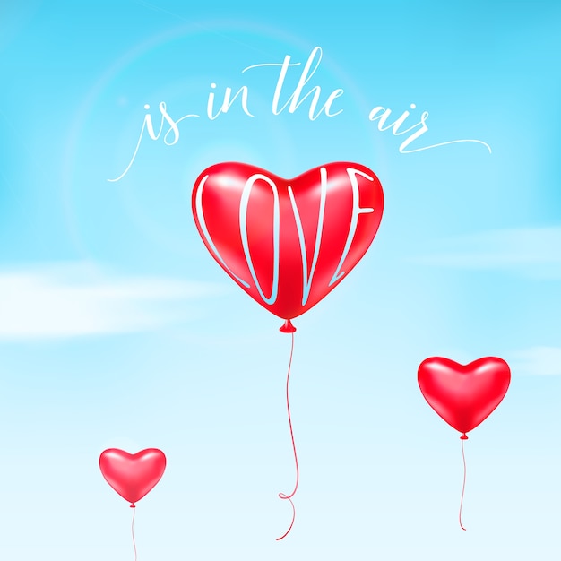  illustration of heart balloon in the sky, white clouds, calligraphy quote text sign. Love is in the air.