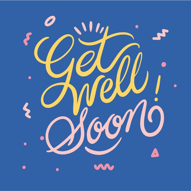 Inspirational get well soon lettering