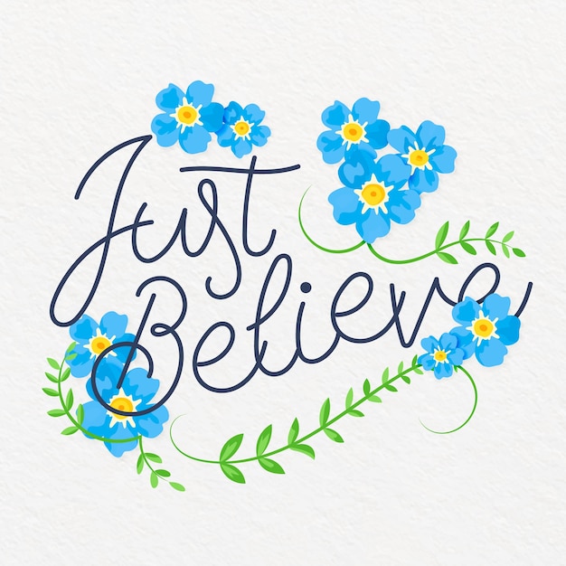 Free Vector just believe quote floral lettering