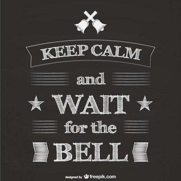 Free vector keep calm and wait for the bell poster