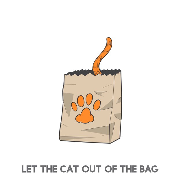 Let the cat out of the bag