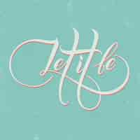 Free vector let it be lettering